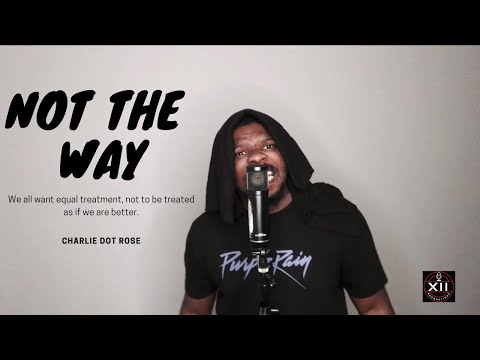 Charlie Dot Rose - Not the Way (Performance Video)