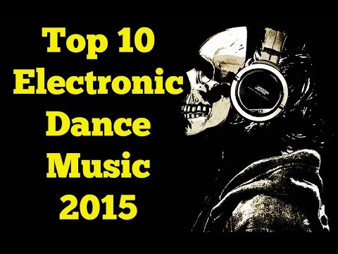 The Top 10 Electronic/ Dance Music (May 2015)