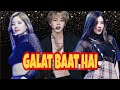 Blackpink X BTS X Twice Mix Hindi Song GALAT BAAT HAI
