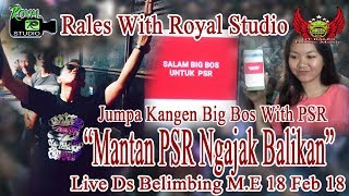 Download lagu 'Mantan Pacar Ngajak Balikan' RALES Belimbing M.E (18/02/18) By Royal Studio mp3