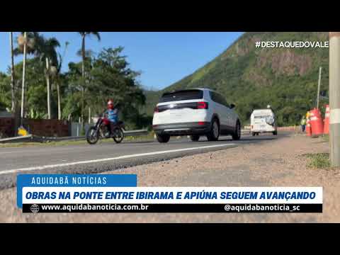 Obras na ponte entre Ibirama e Apiúna no Km 111 da BR-470 estão em andamento 