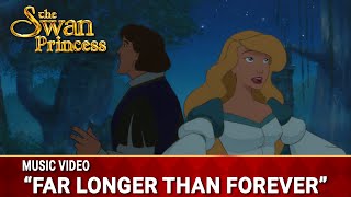 Far Longer Than Forever | Sing-Along Music Video | The Swan Princess