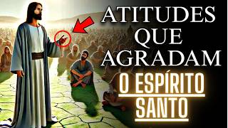 JESUS REVELOU Atitudes que Fazem o Espírito Santo Agir com Poder em Tua Vida | Ensinamentos Bíblicos