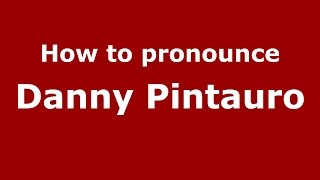 How to pronounce Danny Pintauro