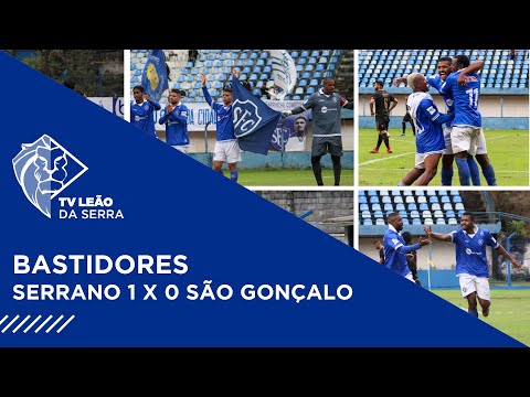Serrano 1 x 0 São Gonçalo | BASTIDORES