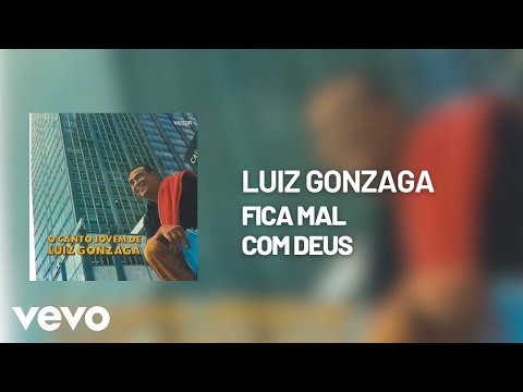 Fica Mal Com Deus - Luiz Gonzaga