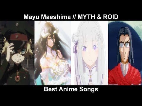 Top MYTH & ROID & Mayu Maeshima Anime Songs