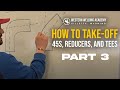 How to take-off 45s, Reducers, and TEEs episode 3 of 3 (REAL WORLD TRAINING) @RealTylerSasse