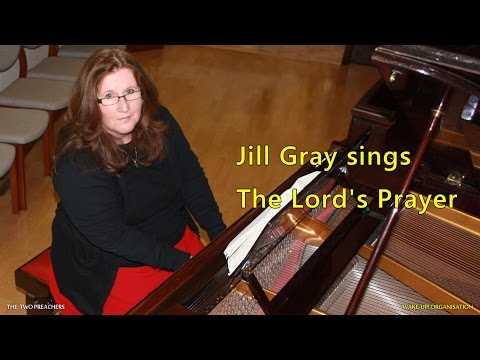 Jill Gray sings - The Lord's Prayer - Sacred Christian Music