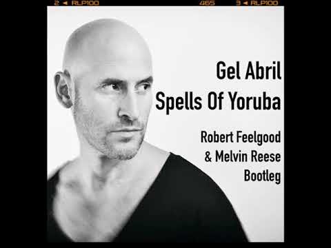 FREE DOWNLOAD | Gel Abril - Spells Of Yoruba(Robert Feelgood & Melvin Reese Bootleg)