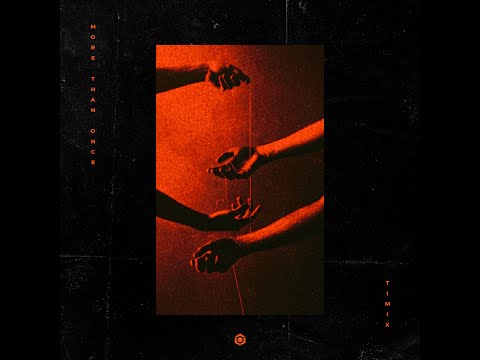 Timix - More Than Once - Official