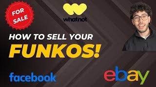 How To Sell Your Funko Pops? ( eBay, Facebook, whatnot, etc )