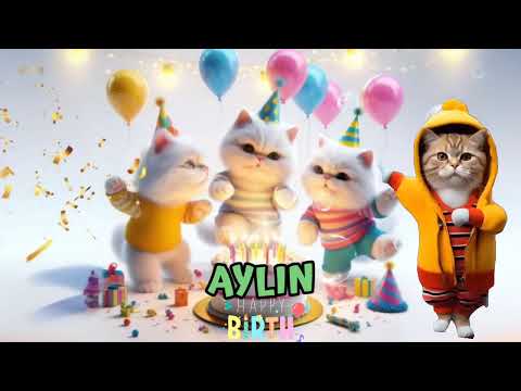 AYLIN HAPPY BIRTHDAY SONG - HAPPY BIRTHDAY AYLIN | Happy Birthday With Cat Names