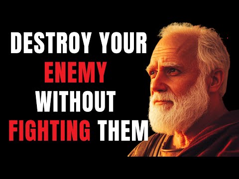 7 WAYS To DESTROY Your Enemy Without FIGHTING – BEFORE IT’S TOO LATE! | Stoic Philosophy