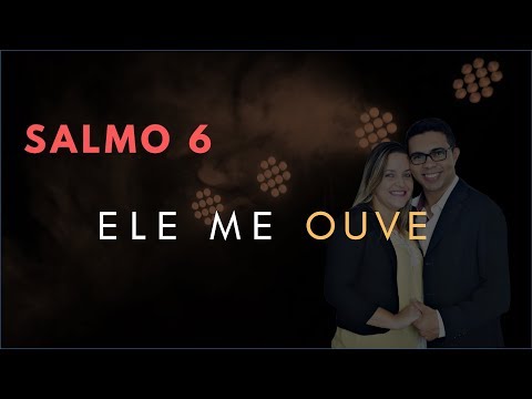 Psalm 6 Study: HE Hears Me (Bible Explained)