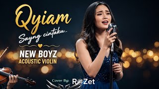 Download lagu  QYIAM -  NEW BOYZ  | Cover Acoustic Violin Version 🎻 Female Vocal mp3