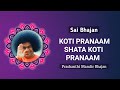 Download Koti Pranaam Shata Koti Pranaam Sai Bhajan Mp3 Song