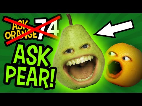 Annoying Orange - Ask Orange #74: Ask Pear!!