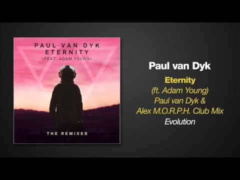 Paul van Dyk feat. Adam Young - ETERNITY (Paul van Dyk & Alex M.O.R.P.H. Club Mix)