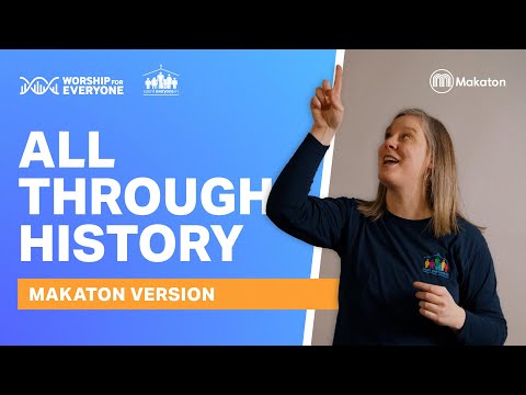All Through History (Makaton Version) - Nick & Becky Drake, Worship For Everyone, Count Everyone In
