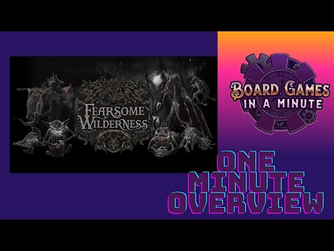 One Minute Overview of Fearsome Wilderness