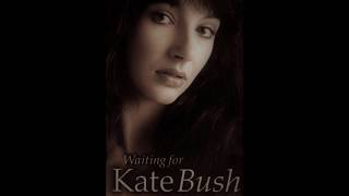 Still Waiting - Kate Bush