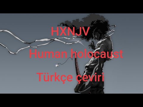 Hxnjv - Human Holocaust ~ft. Ikemefuna~ (Türkçe çeviri)