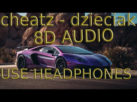 Cheatz - Dzieciak  8D Audio| : ł
