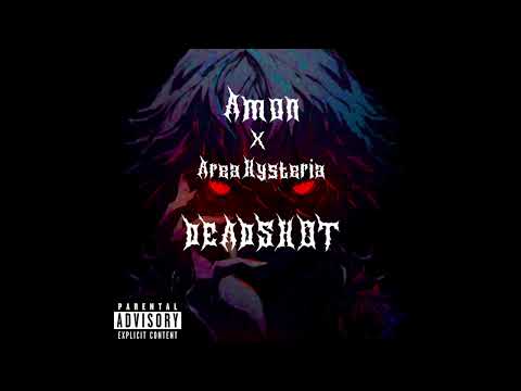 Amøn x AreaHysteria - DEADSHOT