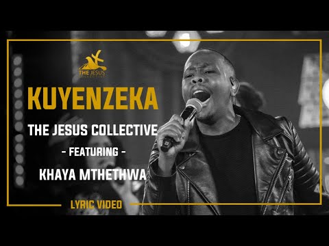 Kuyenzeka - The Jesus Collective ft. Khaya Mthethwa (Official Lyric Video)