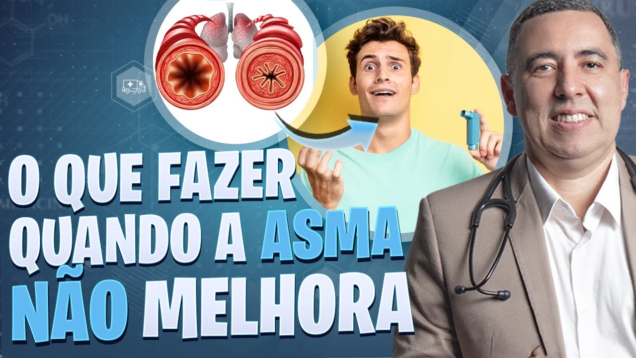 O que fazer quando mesmo usando remédio a ASMA NÃO MELHORA? Médico Pneumologista responde