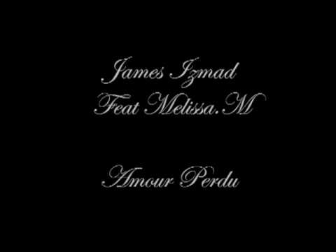 James Izmad Feat Melissa. M - Amour Perdu