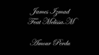 James Izmad Feat Melissa. M - Amour Perdu