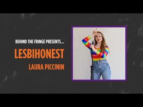 LESBIHONEST - Laura Piccinin | Behind The Fringe