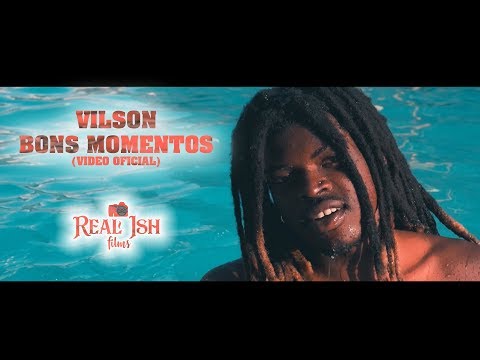 Vilson - Bons Momentos (Video Oficial) [Directed By Real'Ish Films]