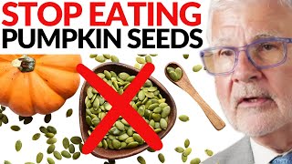 Why You Should STOP Eating Pumpkin Seeds NOW! | Dr. Steven Gundry