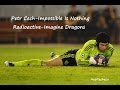 Petr Cech- Impossible Is Nothing (Radioactive ...