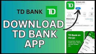 How to Download TD Bank App 2024