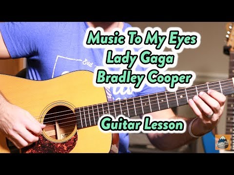 Music to My Eyes--Lady Gaga--Bradley Cooper--Beginner Guitar Lesson