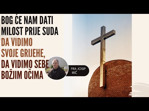Bog Će Nam Dati Molost Prije Suda, Da Vidimo Svoje Grijehe, Da Vidimo Sebe Božjim Očima