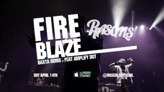 RASCALS - Fire Blaze feat. Amplify Dot (Baxta Remix)