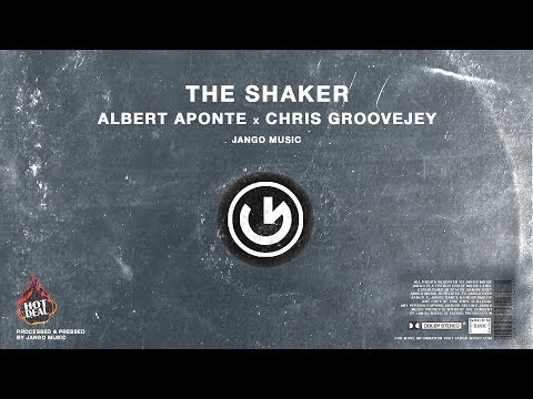 Albert Aponte x Chris Groovejey - The Shaker