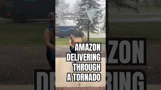 Amazing Amazon delivery through a tornado