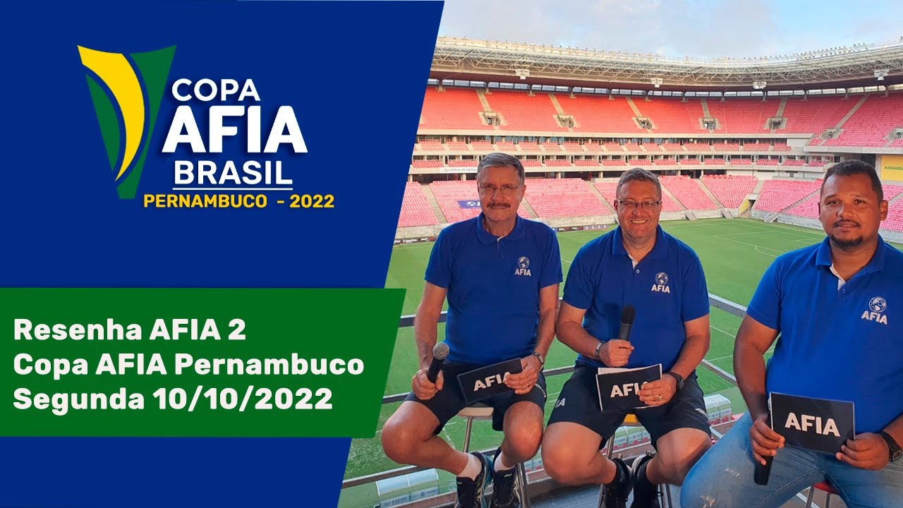Resenha AFIA 2 – Copa AFIA Pernambuco – Segunda 10/10/2022