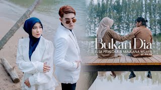 Download lagu Bukan Dia - Elsa Pitaloka & Maulana Wijaya ( Oficial  ) mp3