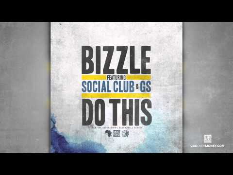 Bizzle - Do This (feat. Social Club & GS)