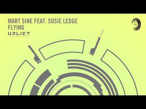VOCAL TRANCE: Mart Sine feat. Susie Ledge - Flying (Uplift Recordings)