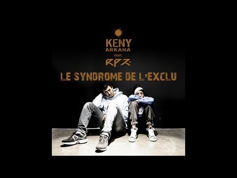 Keny Arkana - Le syndrome de l'exclu (feat. RPZ)