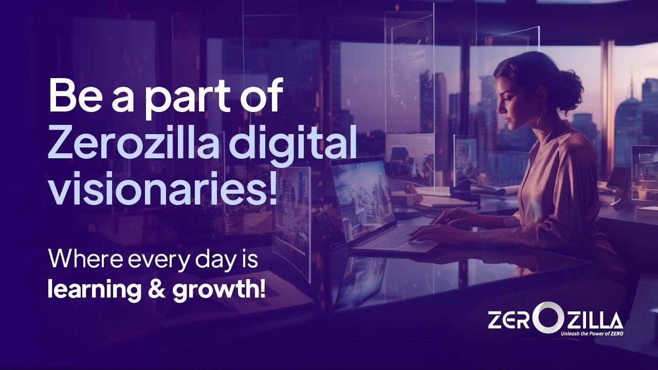 Be a part of Zerozilla digital visionaries! Where every day is learning & growth!