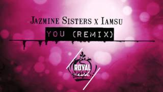 Jazime Sisters x IAMSU - You (Remix)